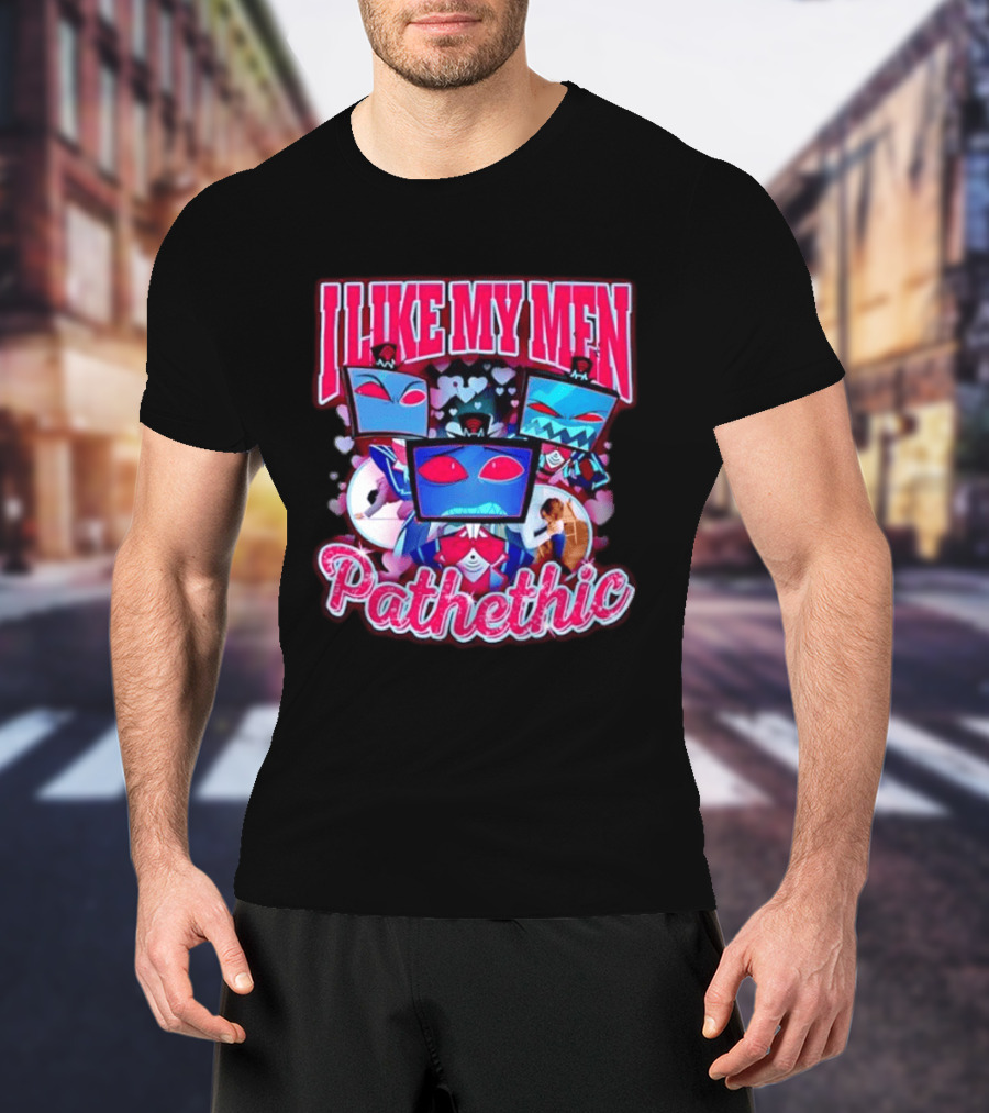 I Like My Men Pathetic Hazbin Hotel Vox T-Shirt