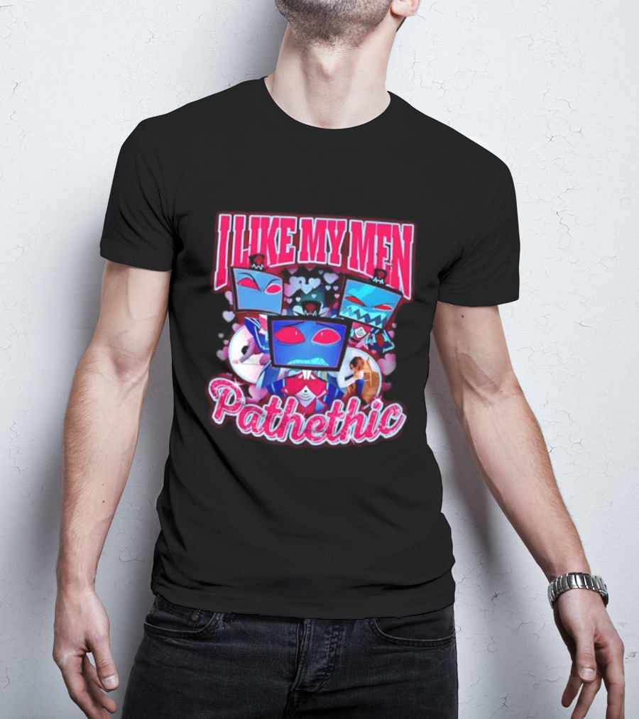 I Like My Men Pathetic Hazbin Hotel Vox T-Shirt