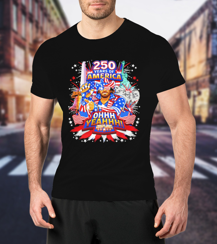 250 Years Of America Randy Savage Macho Man Ohhh Yeahhh T-Shirt