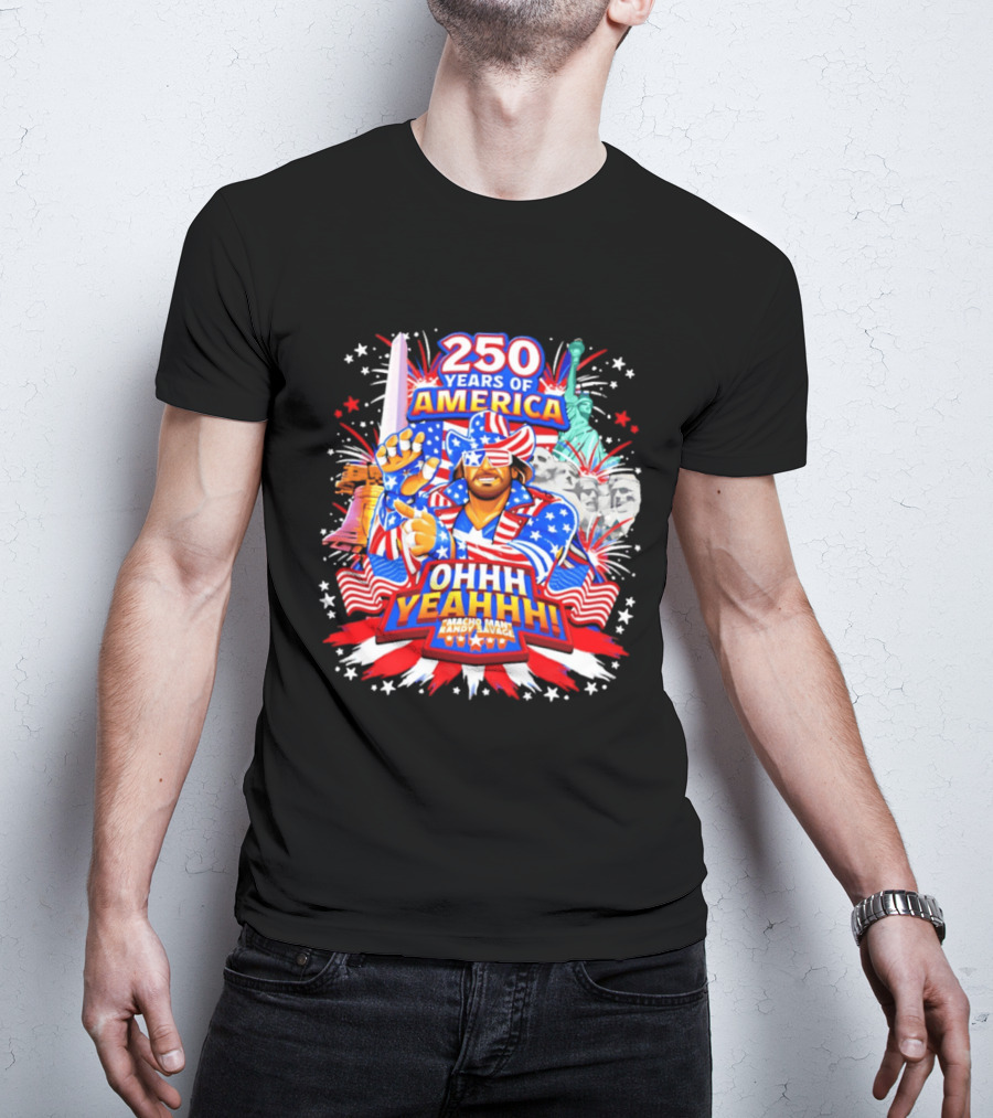 250 Years Of America Randy Savage Macho Man Ohhh Yeahhh T-Shirt