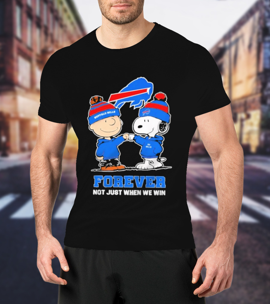 Buffalo Bills Snoopy Charlie Brown Fans Forever Not Just When We Win T-Shirt