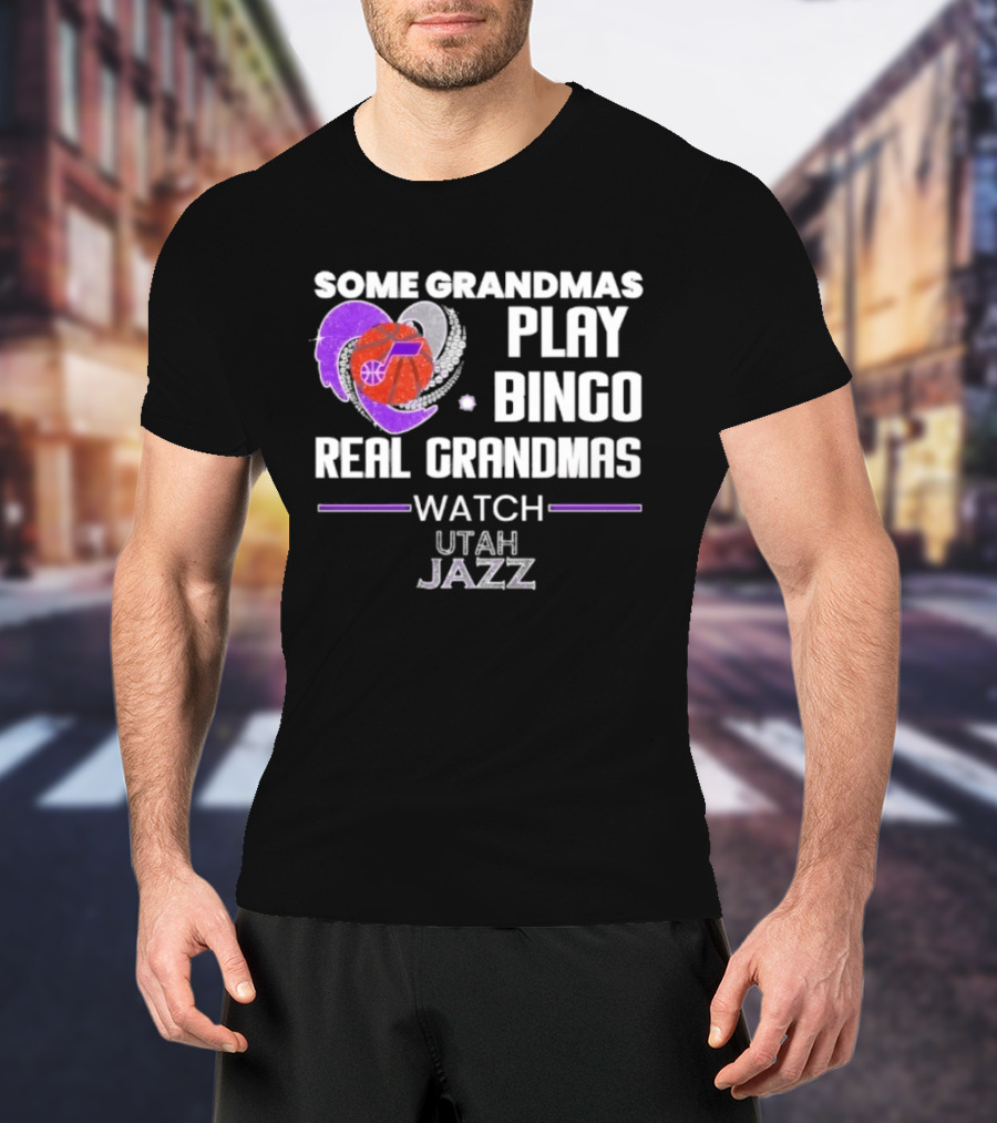 Some Grandmas Play Bingo Real Grandmas Utah Jazz T-Shirt