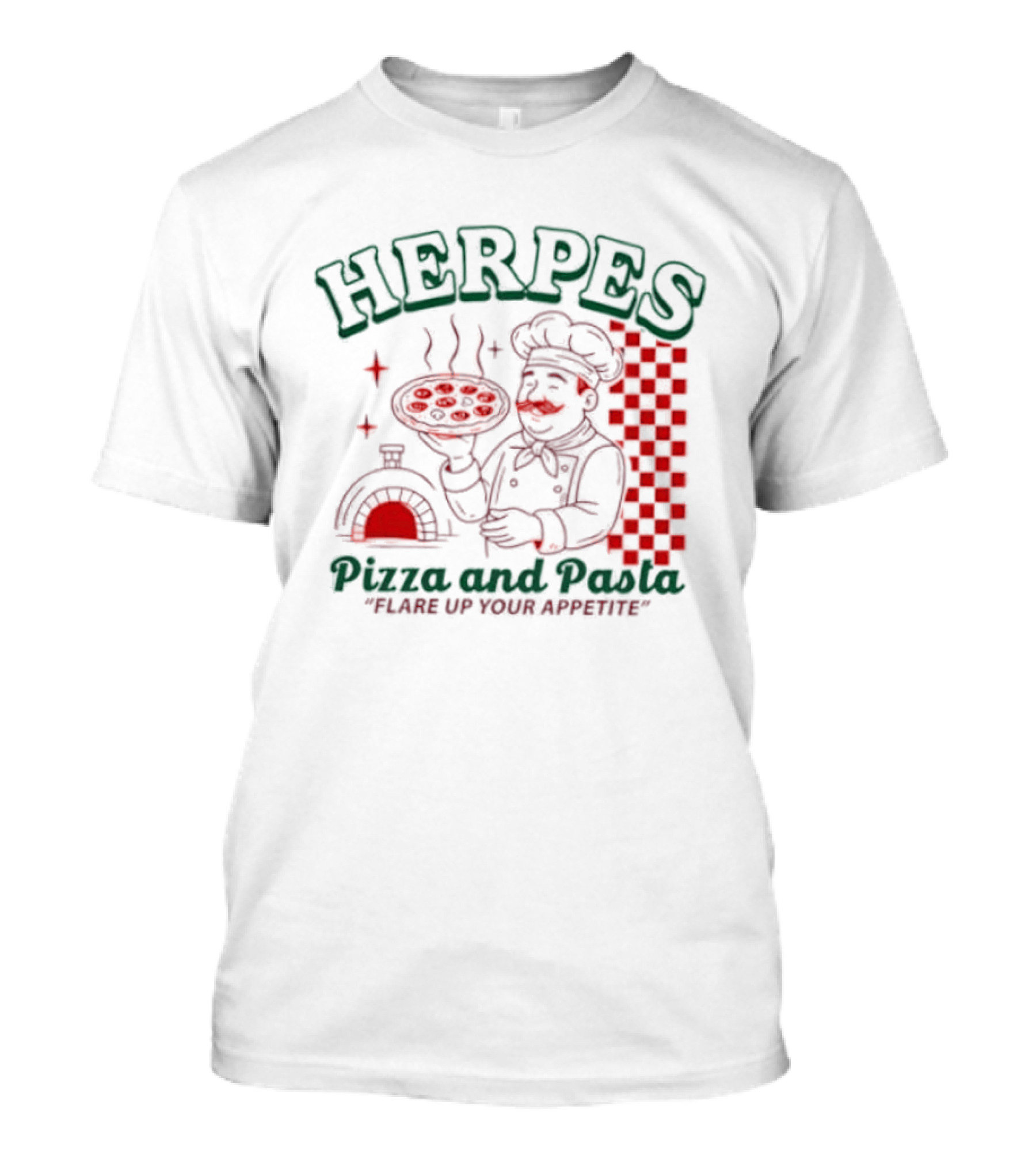 Pizza And Pasta Flare Up Your Appetite Italian Chef T-Shirt