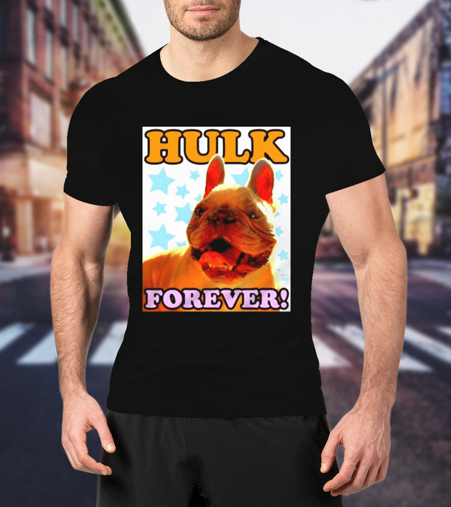 Hulk Forever French Bulldog Stars Dogs T-Shirt