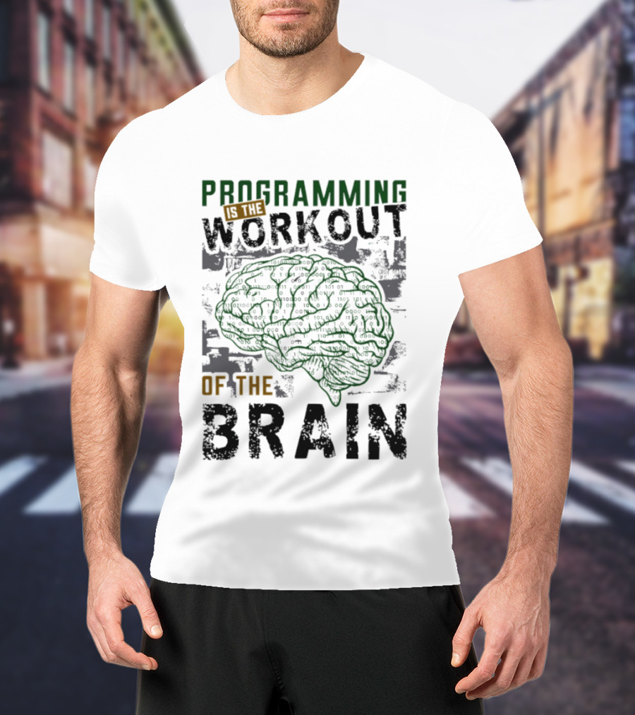 Programming Is The Workout Of The Brain Mind Challenge T-Shirt
