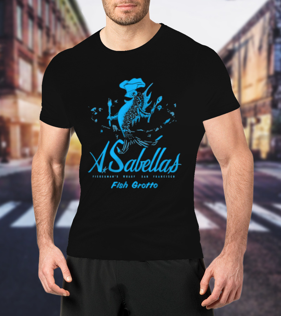 Sabella's Fish Grotto San Francisco CA Restaurant Fisherman's Wharf Chef Fish T-Shirt