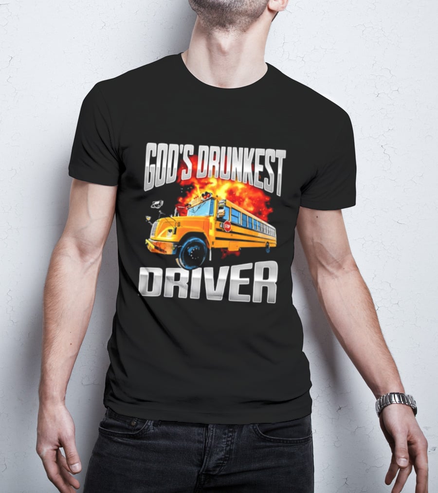 God's Drunkest Driver Flaming School Bus Explosion T-Shirt