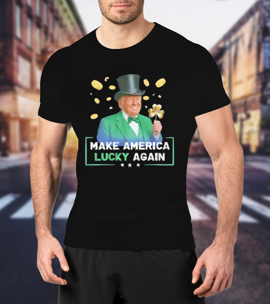 Make America Lucky Again St Patrick's Day Coins And Shamrock T-Shirt