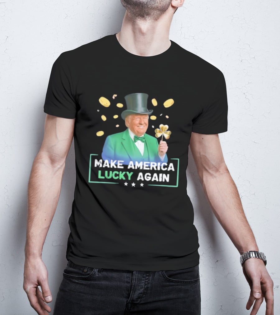 Make America Lucky Again St Patrick's Day Coins And Shamrock T-Shirt