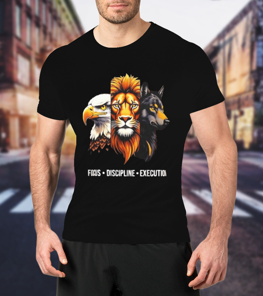 Focus Discipline Execution Eagle Lion Wolf Trio T-Shirt