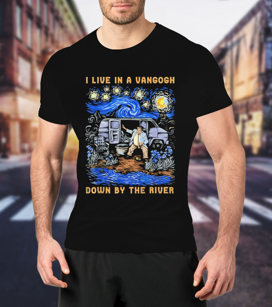 I Live In A Van Gogh Down By The River Starry Night Van Life T-Shirt