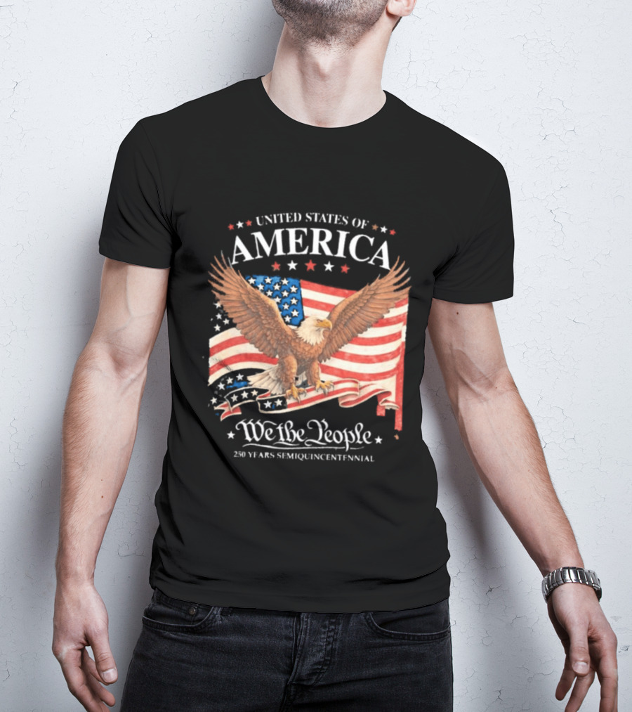 United States Of America Eagle We The People 250 Years Semiquincentennial T-Shirt