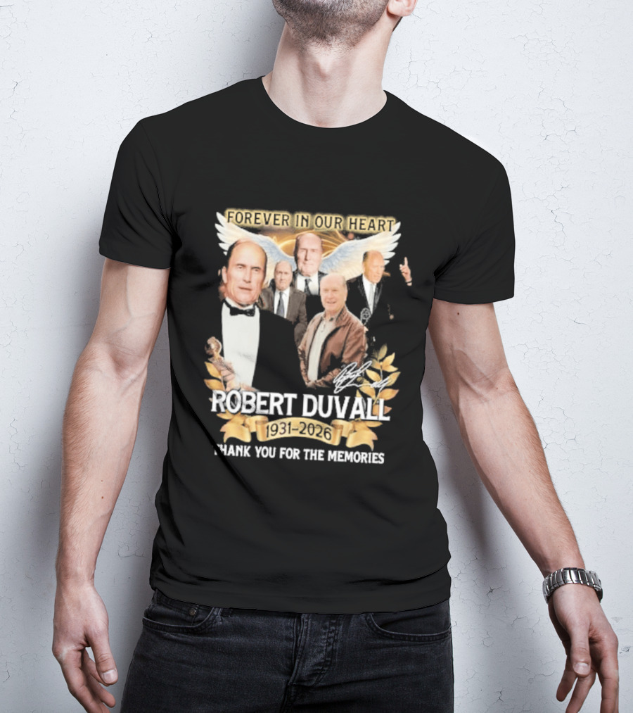 Forever In Our Heart Robert Duvall 1931 Thank You For The Memories T-Shirt