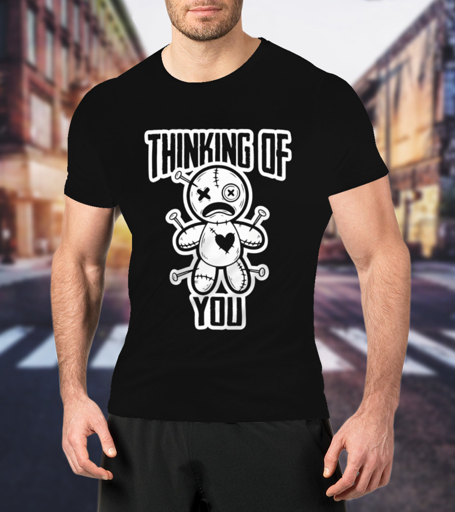Thinking Of You Voodoo Doll Dark Humor Stitching Heart Pins T-Shirt
