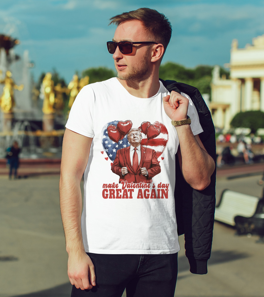 Make Valentine's Day Great Again Trump Holding Heart Balloons In Front Of American Flag T-Shirt