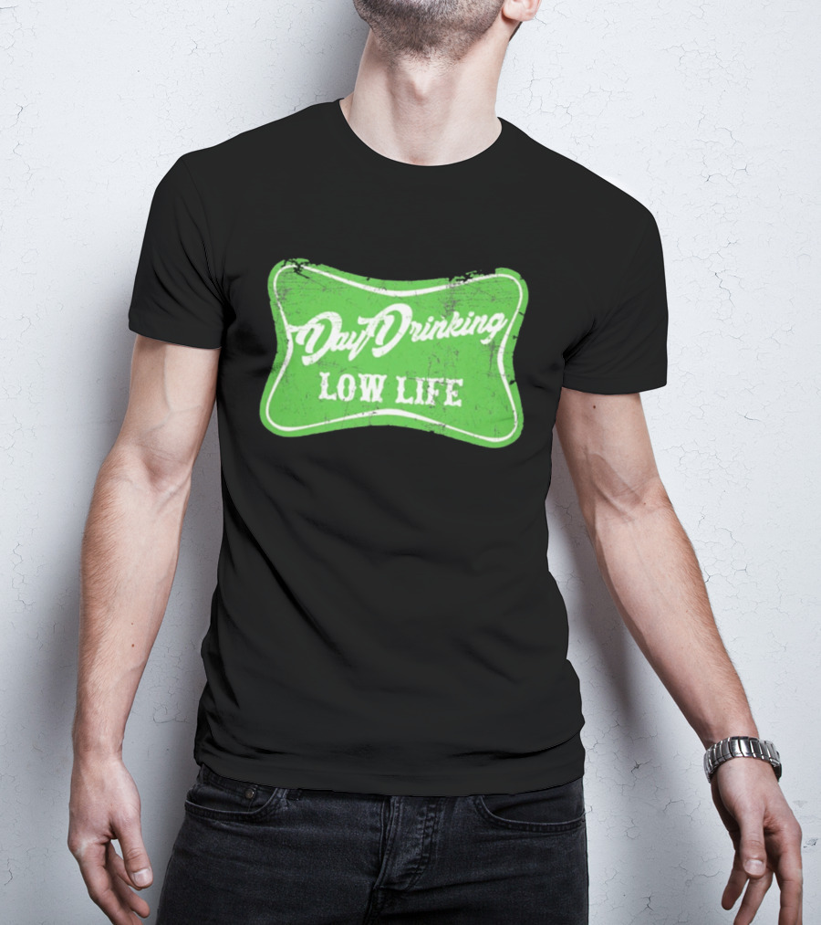 Day Drinking Low Life St Patrick's Day Retro Green T-Shirt