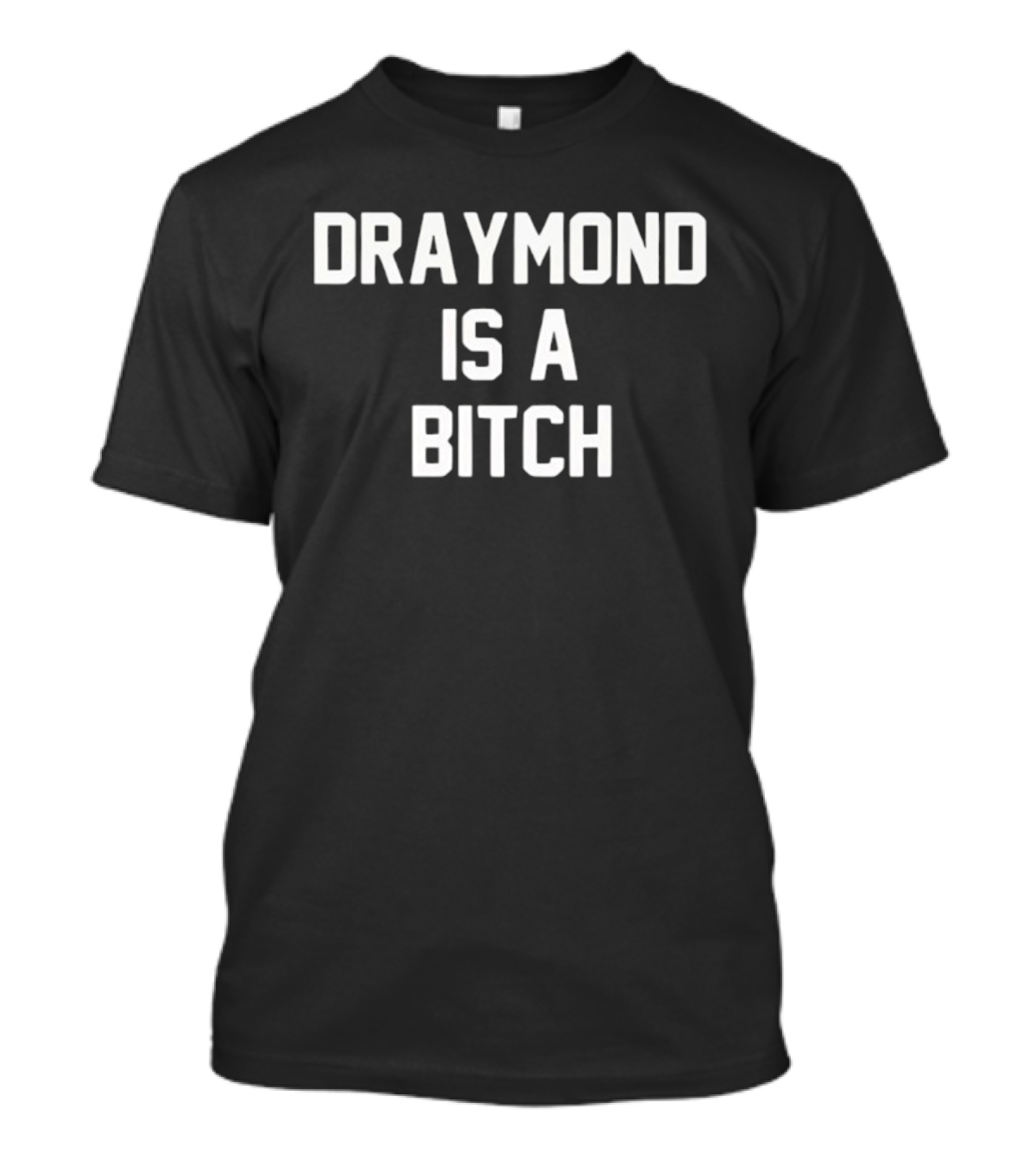 Draymond Is A Bitch Controversial Phrase Popular Among Basketball Fans T-Shirt