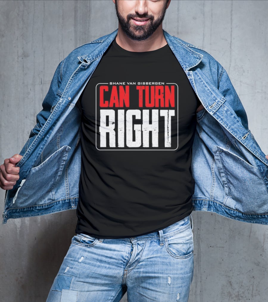 Shane Van Gisbergen #97 Can Turn Right T-Shirt