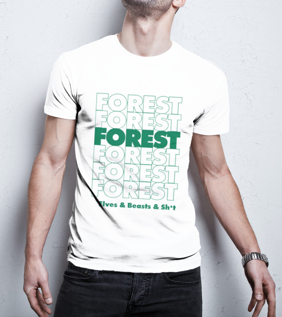 FOREST Elves And Beasts And Shit Repeat T-Shirt