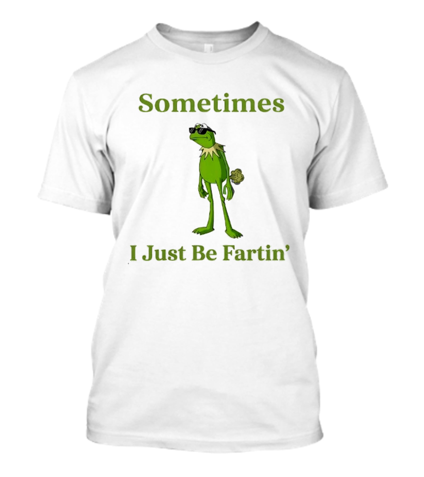 Kermit The Frog Sometimes I Just Be Fartin' Muppets Meme Funny Moment T-Shirt