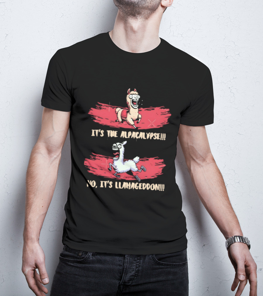 It's The Alpacalypse No It's Llamageddon Humor Apocalyptic Alpaca And Llama Fun T-Shirt