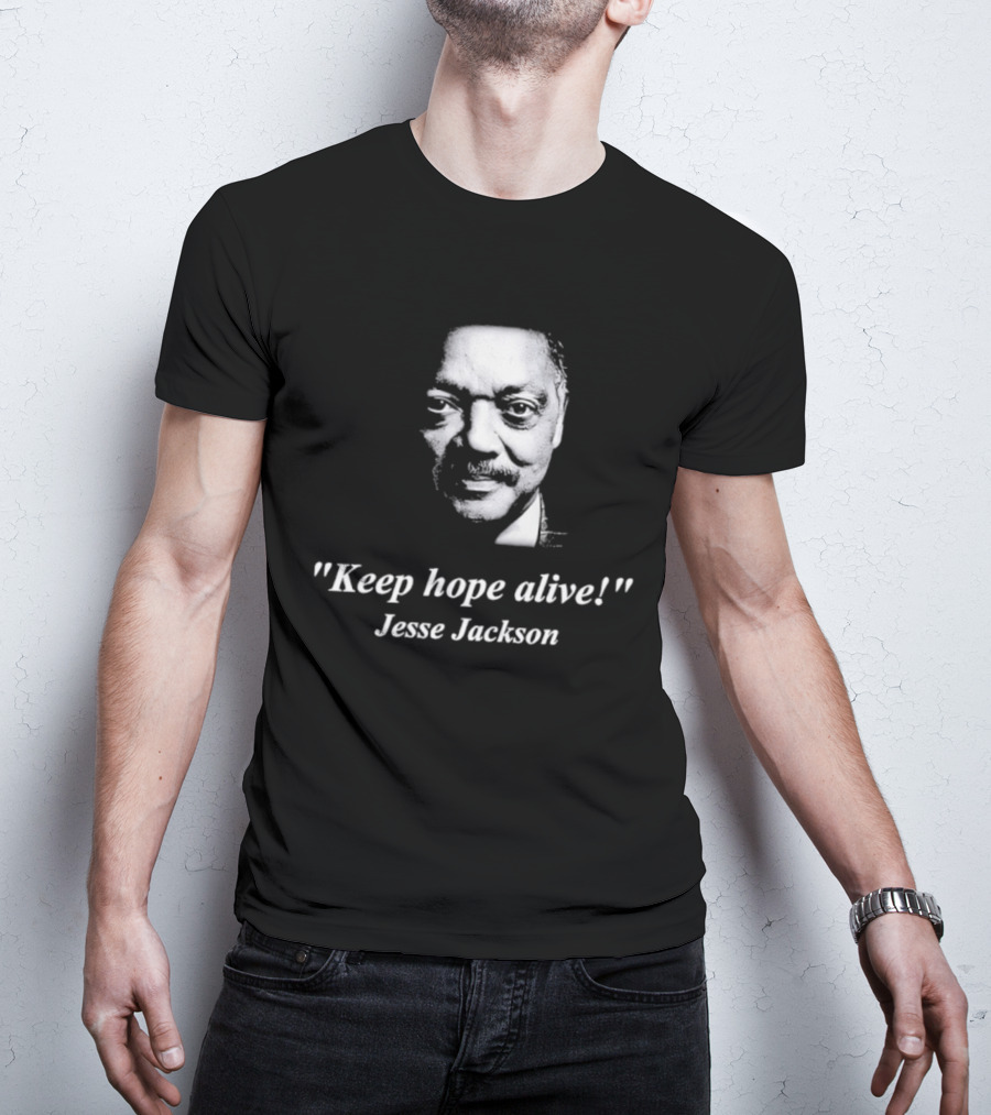 Jesse Jackson Keep Hope Alive T-Shirt