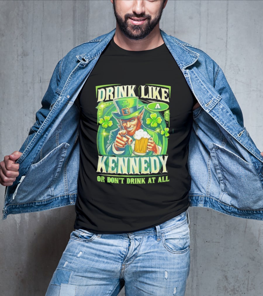 Drink Like A Kennedy Leprechaun St. Patrick's Day T-Shirt