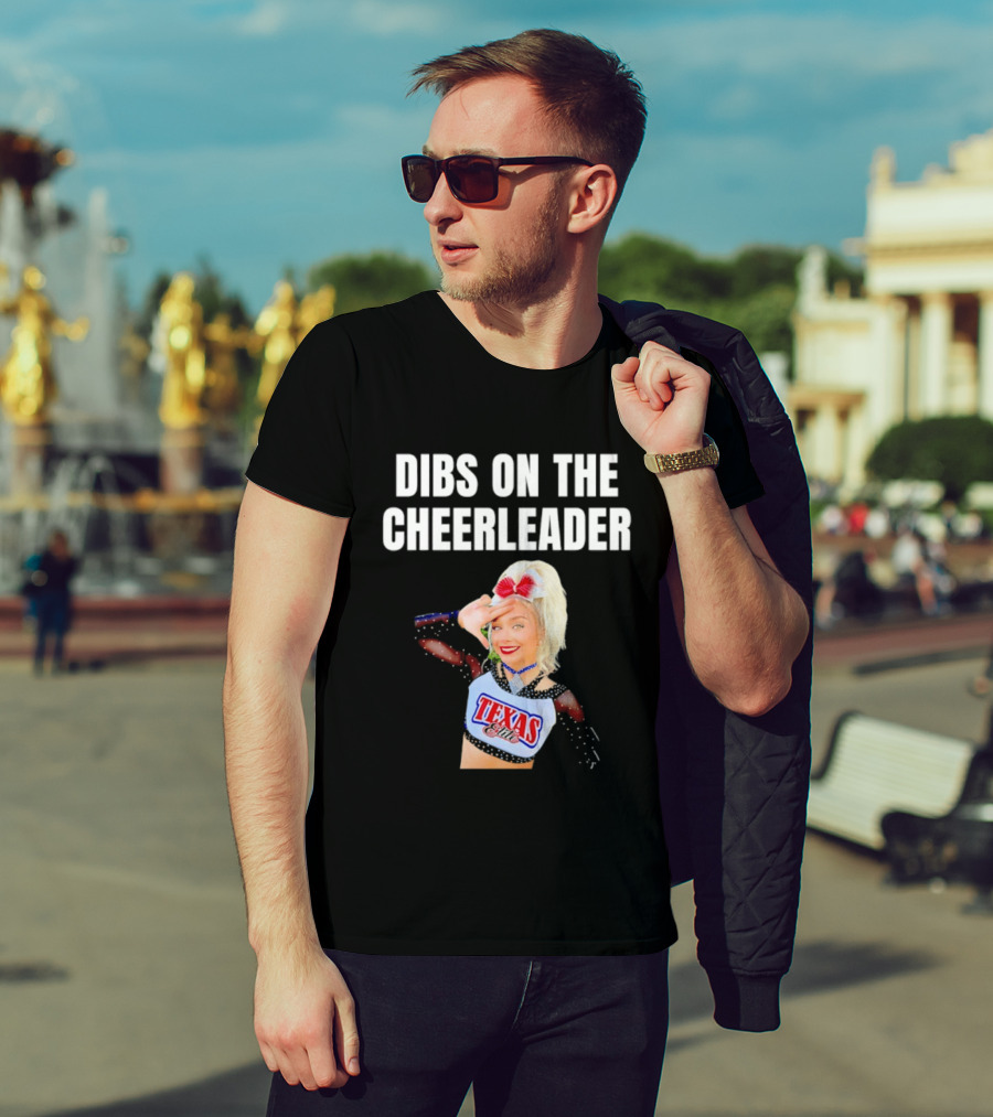 Dibs On The Cheerleader Texas Cheer Squad T-Shirt