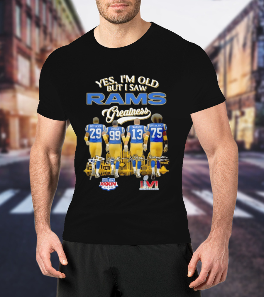 Yes I'm Old But I Saw Rams Greatness Dickerson Donald Warner Deacon Jones LA Super Bowl XVI Champions T-Shirt