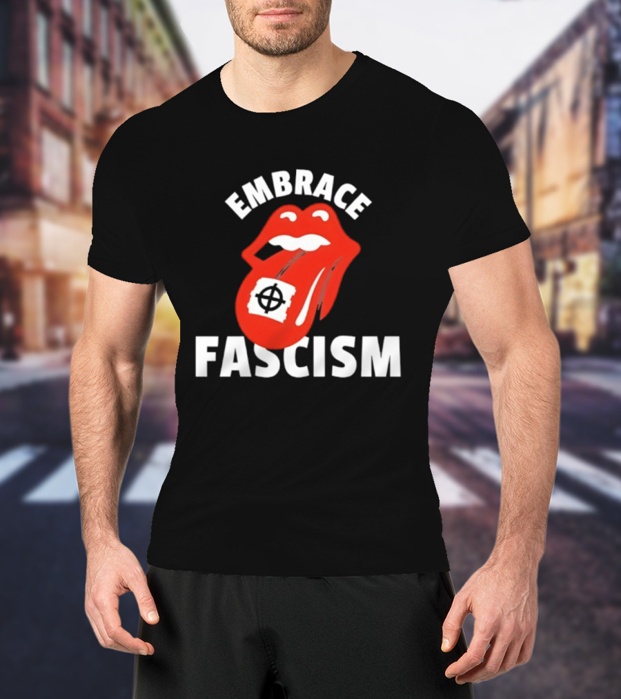 Embrace Fascism Tongue And Lips T-Shirt