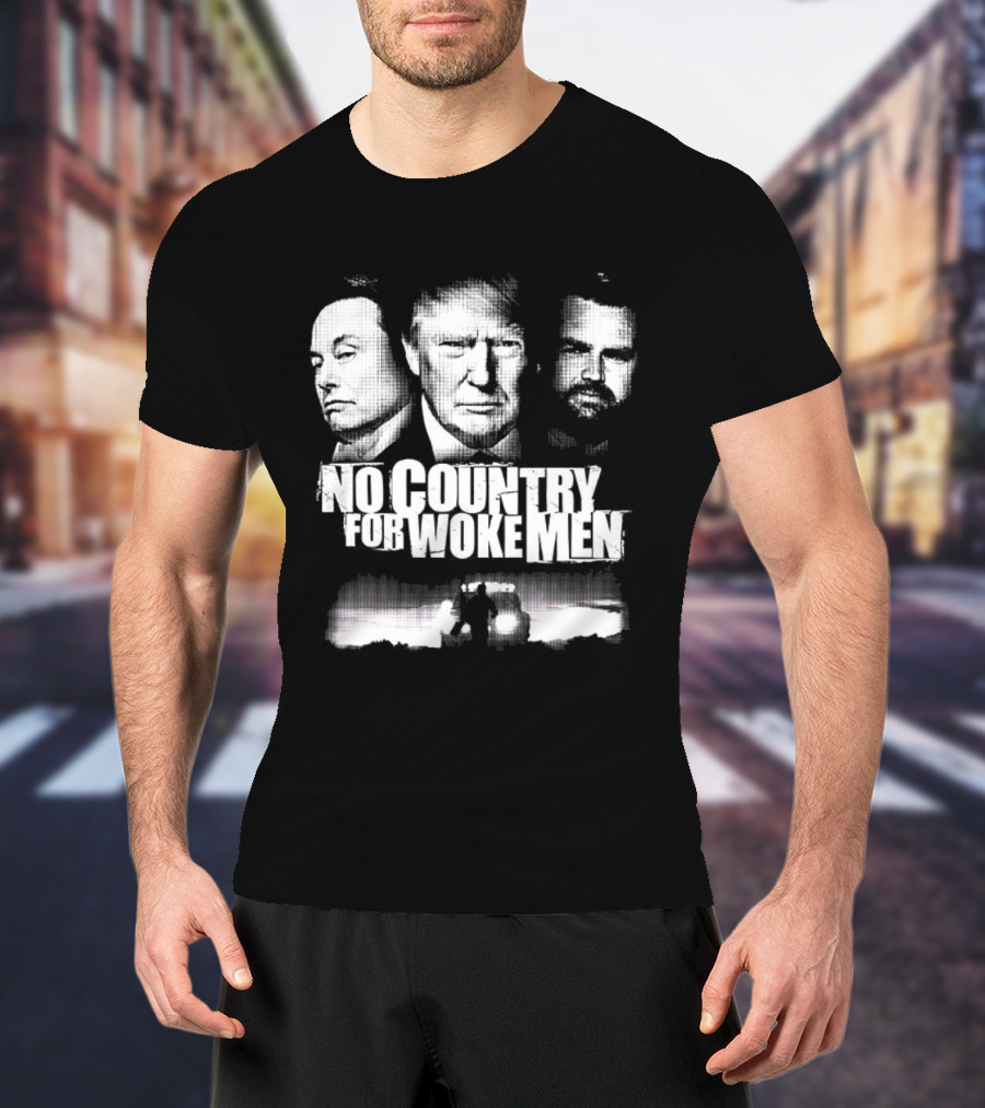 No Country For Woke Men Trump Musk Vance Faces T-Shirt