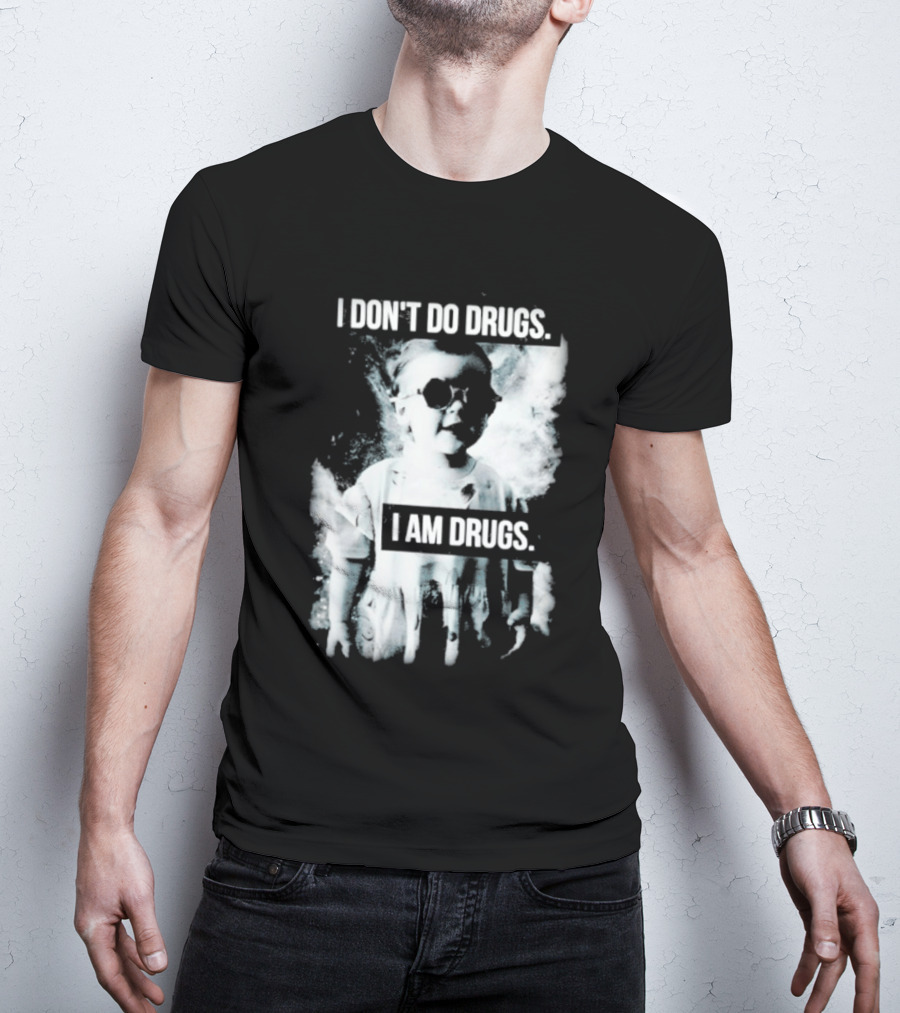 I Don't Do Drugs I Am Drugs Smoke Effect Sunglasses T-Shirt