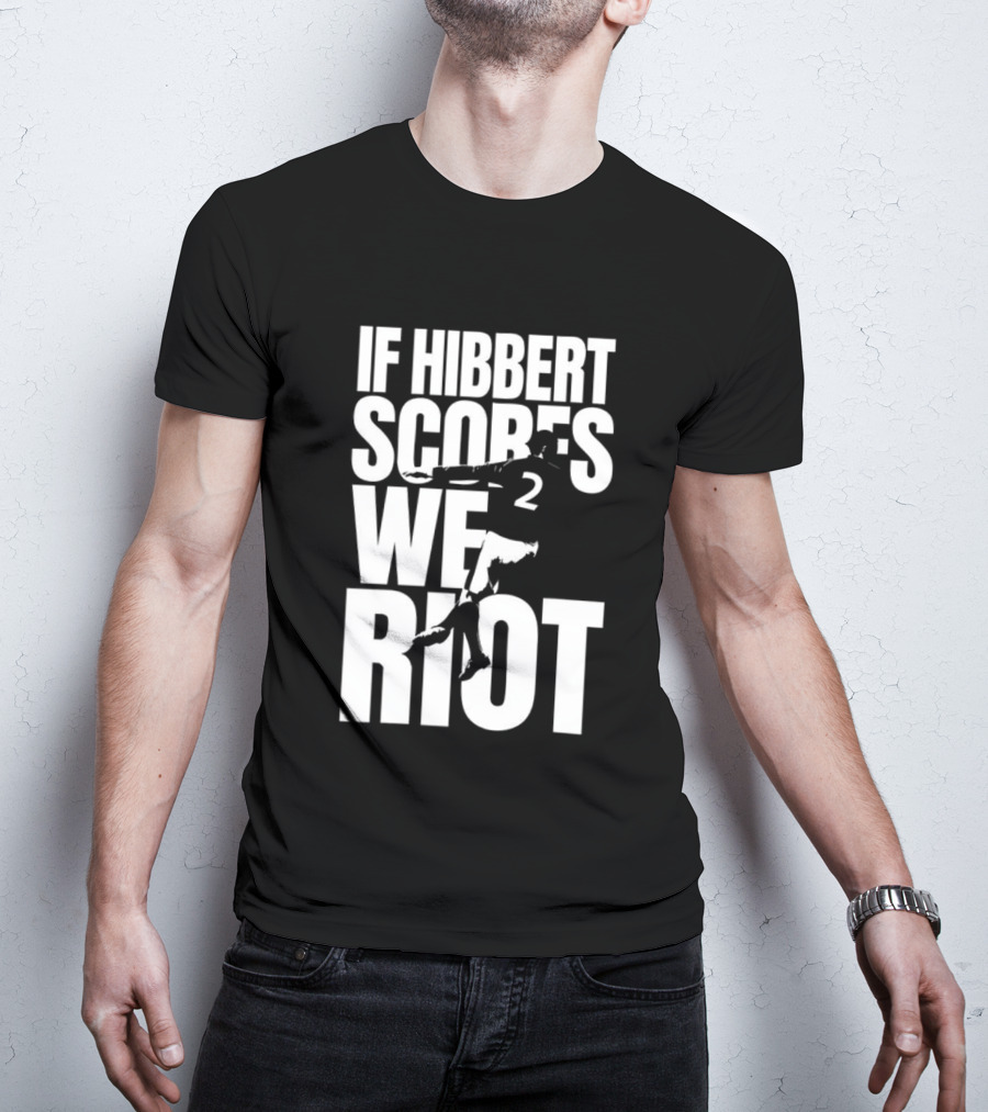 If Hibbert Scores We Riot Basketball Number 2 T-Shirt