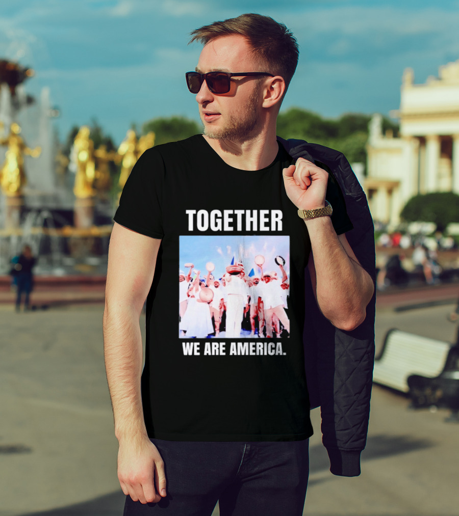 Together We Are America T-Shirt