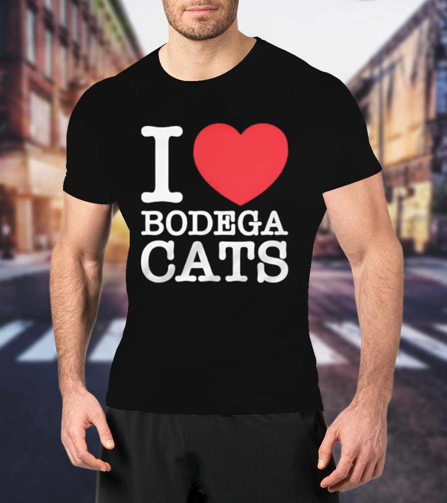 I Love Bodega Cats T-Shirt