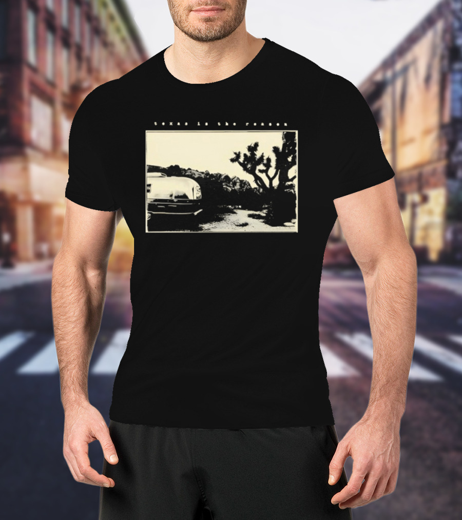 Texas Is The Reason Desert Landscape Vintage Trailer Scene T-Shirt