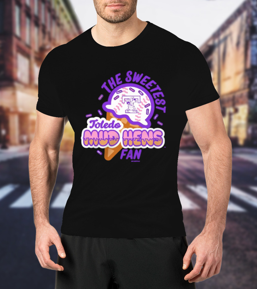 The Sweetest Toledo Mud Hens Fan Baseball Ice Cream T-Shirt