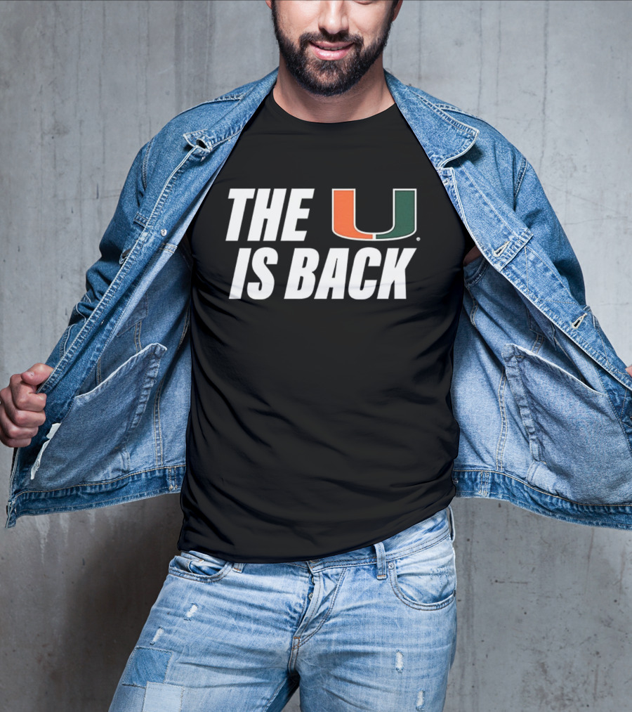 Miami Hurricanes The U Is Back NCAA Football Fan T-Shirt