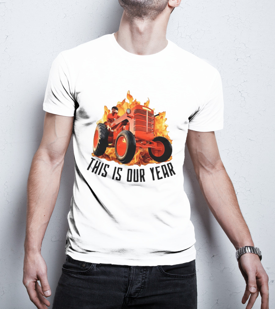 This Is Our Year Tractor Flames T-Shirt