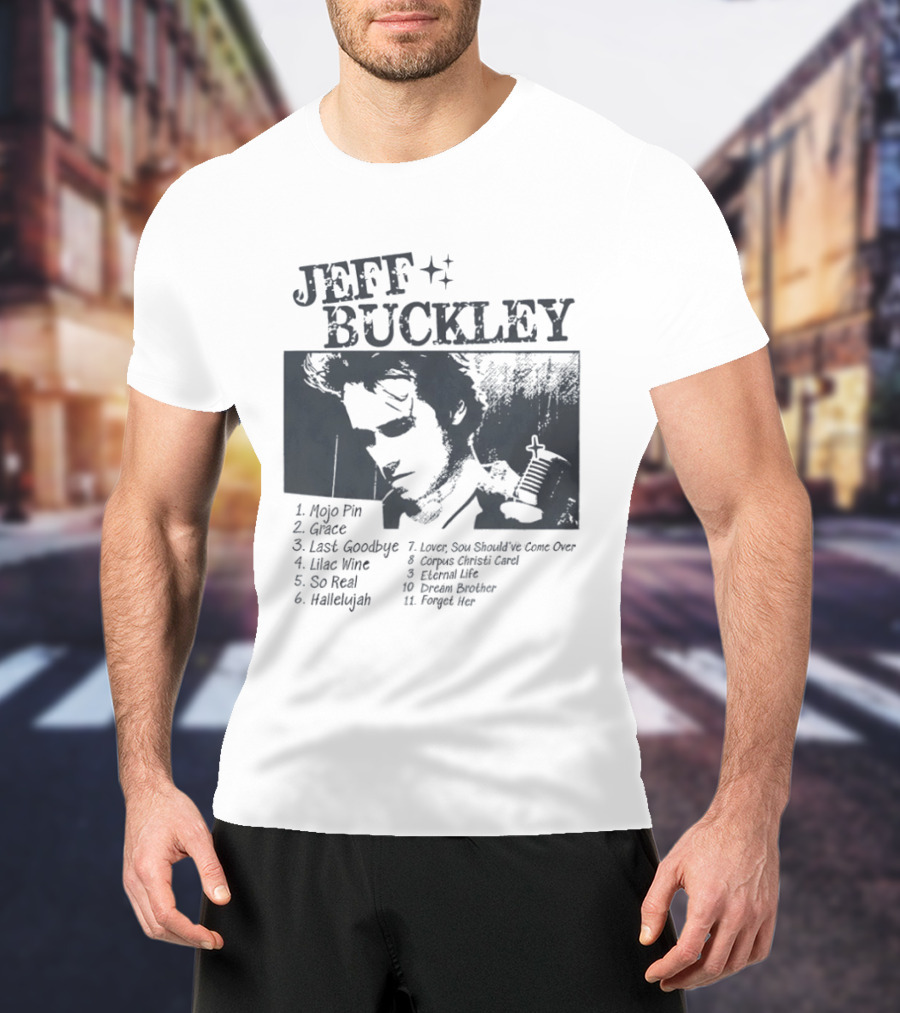 Jeff Buckley Mojo Pin Grace Last Goodbye Lover Hallelujah Eternal Life Dream Brother T-Shirt