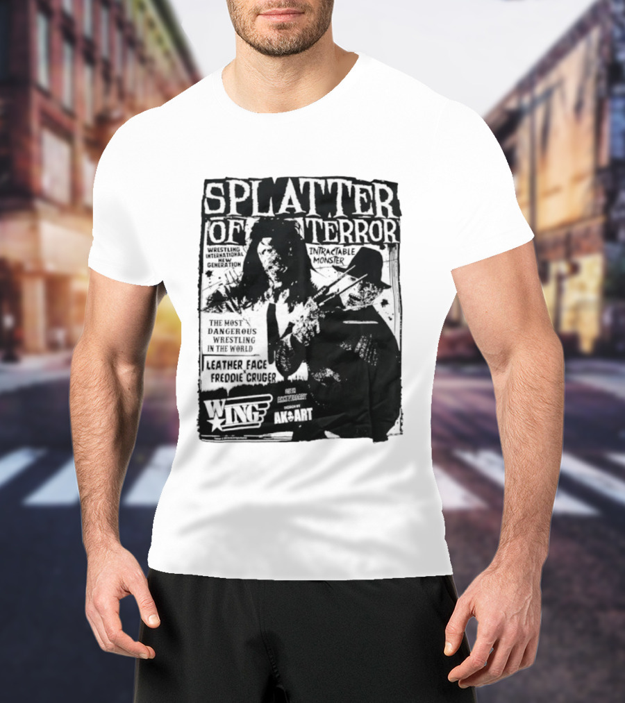 Splatter Of Terror Leatherface Freddy Krueger Wrestling International Intractable Monster T-Shirt