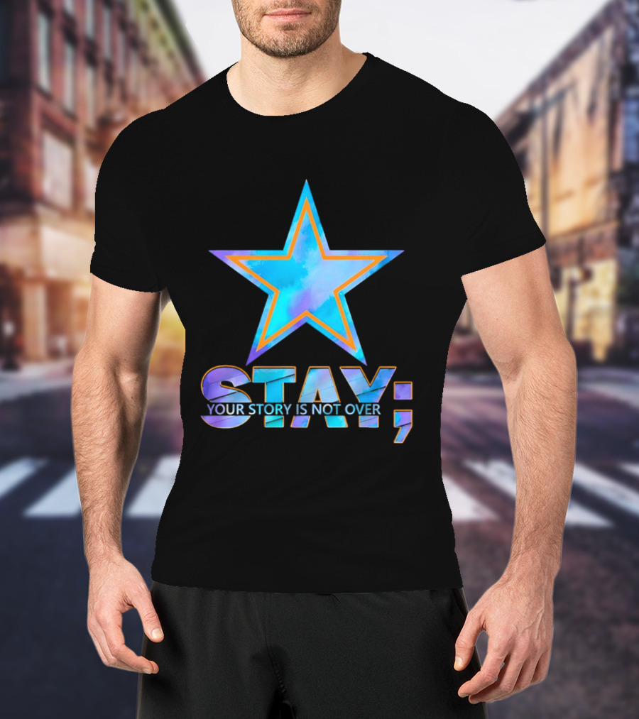 Dallas Cowboys Stay Your Story Is Not Over Star T-Shirt