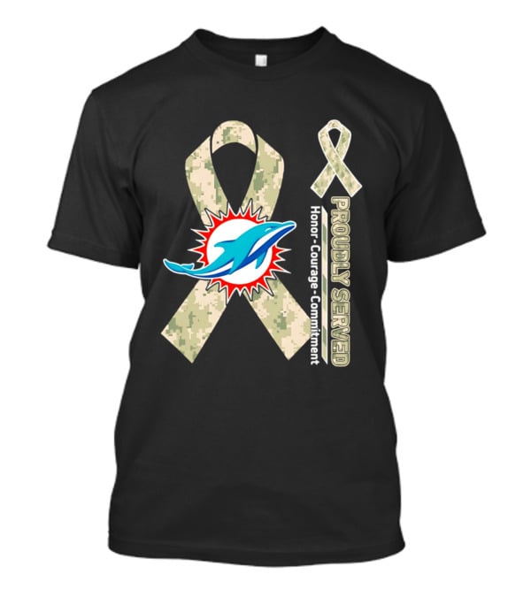 Miami Dolphins Proudly Served Camouflage Ribbon Honor Courage Commitment T-Shirt