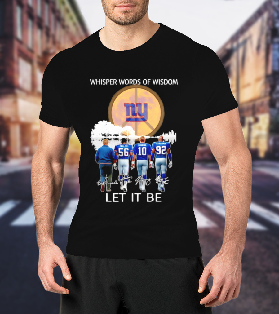 New York Giants Coach Taylor Manning Strahan Whisper Words Of Wisdom Let It Be T-Shirt