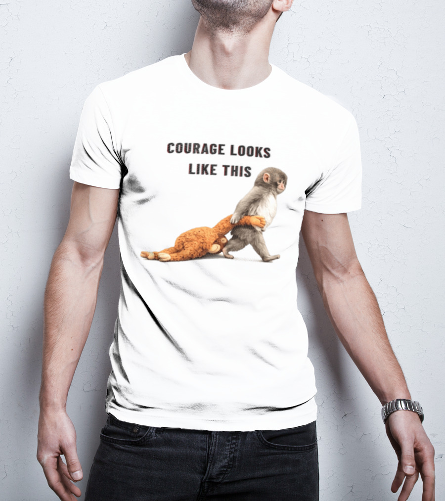 Courage Looks Like This Baby Monkey Dragging Plush Toy T-Shirt