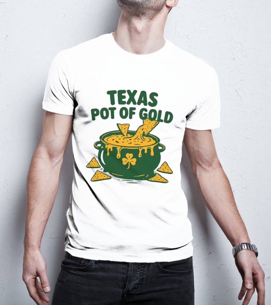 Texas Pot Of Gold St Patrick's Day Nacho Cheese Shamrock Cauldron T-Shirt