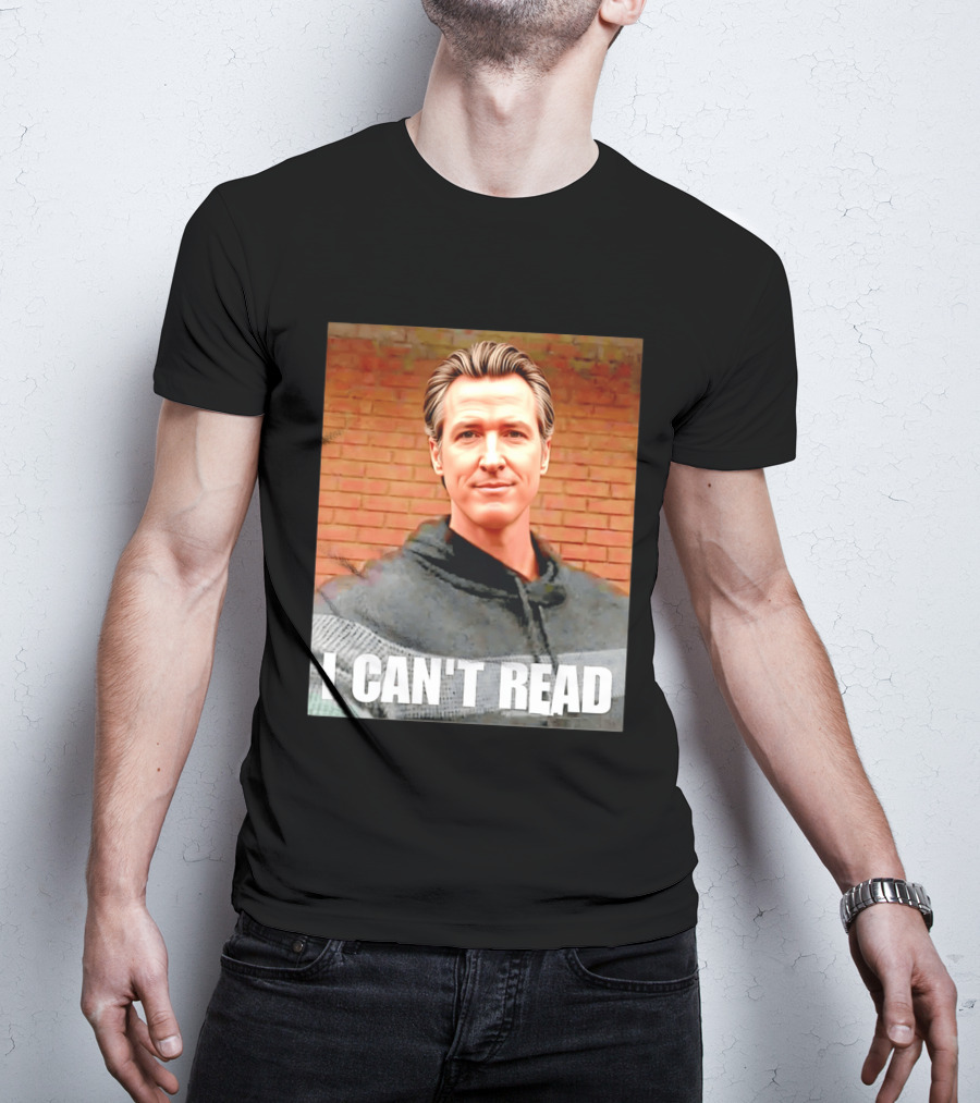 Gavin Newsom Meme I Can't Read Brick Wall T-Shirt