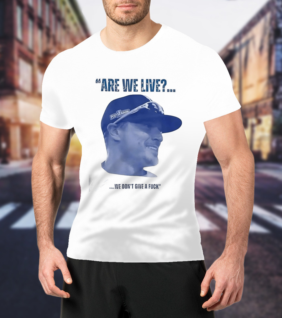 Kíke Hernández Los Angeles Dodgers Postseason Are We Live We Don't Give A Fuck T-Shirt