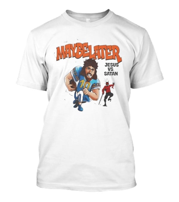 Maybe Later Jesus Vs Satan Football Showdown T-Shirt