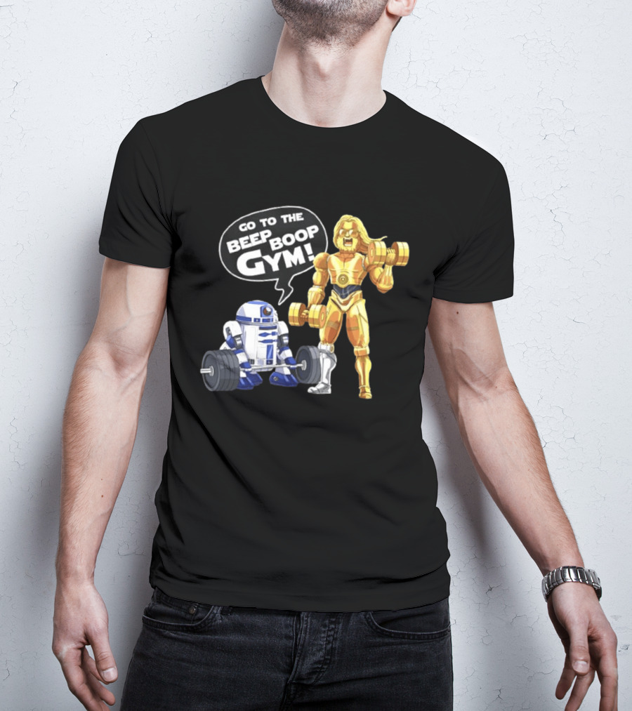 Go To The Beep Boop Gym C 3PO R2 D2 Star Wars Fitness Fun T-Shirt